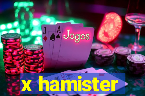 x hamister